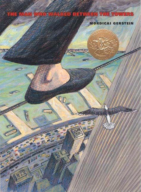 The Man Who Walked Between the Towers: (Caldecott Medal Winner) - Ingram