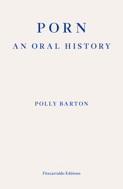 Porn: An Oral History - Ingram