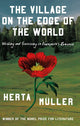 The Village on the Edge of the World: Writing and Surviving in Ceausescu's Romania - Ingram