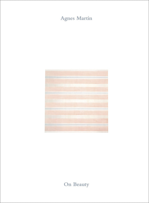 Agnes Martin: On Beauty