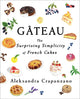 Gateau: The Surprising Simplicity of French Cakes (a Cookbook) - Ingram