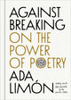 Against Breaking: On the Power of Poetry - Ingram