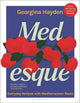 Medesque: Everyday Recipes with Mediterranean Roots