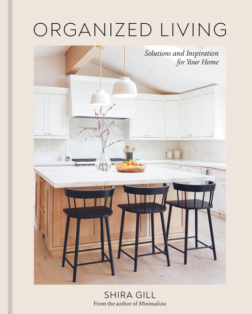 Organized Living: Solutions and Inspiration for Your Home [A Home Organization Book] - Ingram
