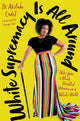 White Supremacy Is All Around: Notes from a Black Disabled Woman in a White World - Ingram