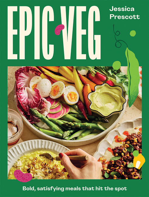 Epic Veg: Bold, Satisfying Meals That Hit the Spot