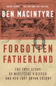 Forgotten Fatherland: The True Story of Nietzsche's Sister and Her Lost Aryan Colony - Ingram