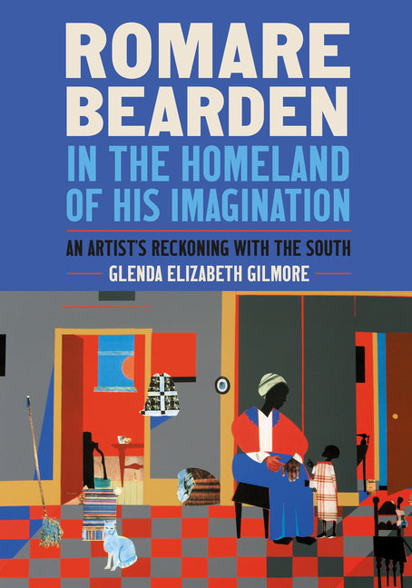 Romare Bearden in the Homeland of His Imagination: An Artist's Reckoning with the South - Ingram