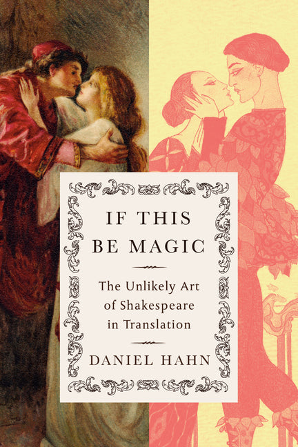 If This Be Magic: The Unlikely Art of Shakespeare in Translation - Ingram