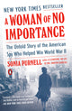 A Woman of No Importance: The Untold Story of the American Spy Who Helped Win World War II - Ingram