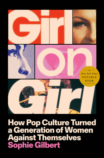 Girl on Girl: How Pop Culture Turned a Generation of Women Against Themselves - Ingram