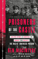 Prisoners of the Castle: An Epic Story of Survival and Escape from Colditz, the Nazis' Fortress Prison - Ingram