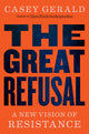 The Great Refusal: A New Vision of Resistance