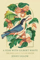 A Year with Gilbert White: The First Great Nature Writer
