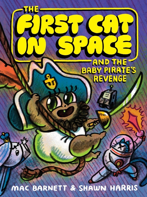The First Cat in Space and the Baby Pirate's Revenge: A Graphic Novel - Ingram