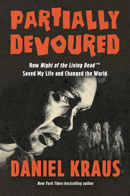 Partially Devoured: How Night of the Living Dead Saved My Life and Changed the World - Ingram
